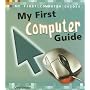My First Computer Guide (My First Computer Guides)
