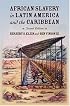African Slavery in Latin America and the Caribbean