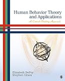 Human behavior theory and applications : a critical thinking approach