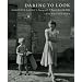 Daring to Look: Dorothea Lange's Photographs and Reports from the Field