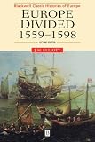 Europe Divided: 1559 - 1598 (Blackwell Classic Histories of Europe)
