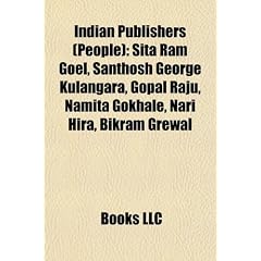 Indian Publishers (People): Sita RAM Goel, Santhosh George Kulangara, Gopal Raju, Namita Gokhale, Nari Hira, Bikram Grewal