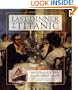 Last Dinner On the Titanic: Menus and Recipes from the Great Liner