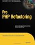 Pro PHP Refactoring (Expert's Voice in Open Source)