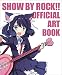 SHOW BY ROCK!! OFFICIAL ART BOOK