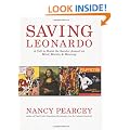 Saving Leonardo: A Call to Resist the Secular Assault on Mind, Morals, and Meaning