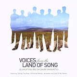 Voices from the Land of Song: 20 Inspirational Welsh Choir Favourites