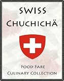 Swiss Chuchicha (Food Fare Culinary Collection)