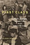 First class : the legacy of Dunbar, America's first black public high school