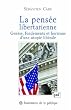 La pens�e libertarienne : Gen�se, fondements et horizons d'une utopie lib�rale