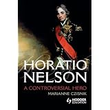 Horatio Nelson: A Controversial Heropar Marianne Czisnik