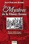 Les Myst�res de la Haute-Savoie : Histoires insolites, �tranges, criminelles et extraordinaires