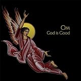 Om - God Is Good