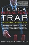 How Americans Are Losing Billions to the Mutual Fund and Brokerage Industries-- and How You Can Earn More with Less Risk