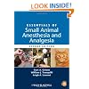 Essentials of Small Animal Anesthesia and Analgesia