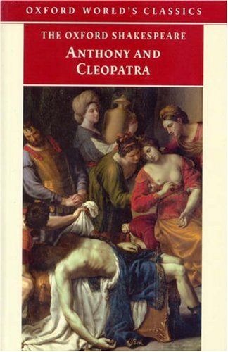 The Oxford Shakespeare: Anthony and Cleopatra (Oxford World's Classics)