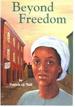 BEYOND FREEDOM by Patricia Q. Wall