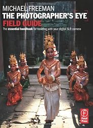 Photographer's Eye Mini Field Guide: The Essential Handbook to Travelling With Your Digital Slr Camera