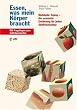 Essen, was mein K�rper braucht: Metabolic Typing - die passende Ern�hrung f�r jeden Stoffwechseltyp