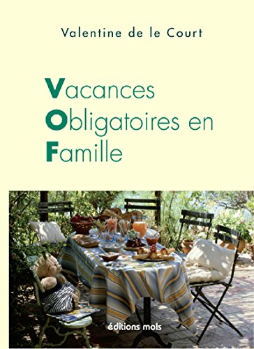 Vacances obligatoires en famille: Un roman familial piquant et savoureux (French Edition)