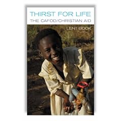 Thirst for Life 2008: CAFOD/Christian Aid Lent Book