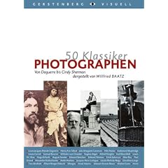 50 Klassiker Photographen: Von Louis Daguerre bis Nobuyoshi Araki