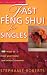 Fast Feng Shui for Singles: 108 Ways to Heal Your Home and Attract Romance