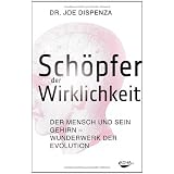 Sch�pfer der Wirklichkeit - Der Mensch und sein Gehirn - Wunderwerk der Evolutionvon "Joe Dispenza"