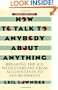 How To Talk To Anybody About Anything 3rd ed: Breaking the Ice With Everyone from Accountants to Zen Buddhists
