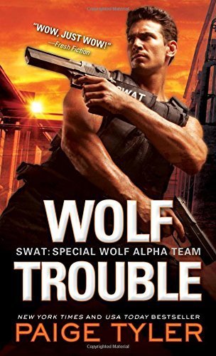 Wolf Trouble (SWAT) by Tyler, Paige (August 4, 2015) Mass Market Paperback