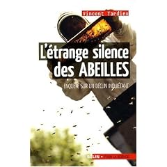 L'�trange silence des abeilles : Enqu�te sur un d�clin inqui�tant