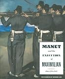 Review Distributed Art Pub Inc  / Manet & the Execution of Maximilian