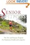 Senior Fitness: The Diet and Exercise Program For Maximum Health and Longevity
