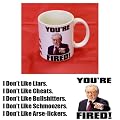 LORD SUGAR QUOTES, I Don't Like Liars, I Don't Like Cheats,I Don't Like Bullshitters,I Don't Like Scmoozers, I Don't Like Arse-Lickers YOU'RE FIRED! Printed Coffee Tea Mug Cup
