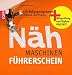 Der Nähmaschinen-Führerschein: Das Erfolgsprogramm in Theorie und Praxis. Nähprüfung und Diplom online! Image of Der Nähmaschinen-Führerschein: Das Erfolgsprogramm in Theorie und Praxis. Nähprüfung und Diplom online!