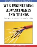 Web Engineering Advancements and Trends: Building New Dimensions of Information Technology (Advances in Information Technology and Web Engineering (Aitwe))