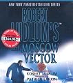 The Moscow Vector (Robert Ludlum's Covert-One Series)