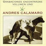 Andres Calamaro - Grabaciones Encontradas, Vol. 1 ( Audio CD ) - B000267V9K