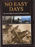 No Easy Days - The Incredible Drama of Naval Aviation
