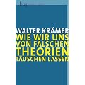 Wie wir uns von falschen Theorien t�uschen lassen
