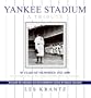 Yankee Stadium: A Tribute: 85 Years of Memories: 1923-2008