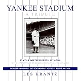 Yankee Stadium: A Tribute: 85 Years of Memories: 1923-2008 (Hardcover)