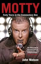 Motty: Forty Years in the Commentary Box