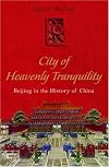 The City of Heavenly Tranquility: Beijing in the History of China