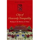 The City of Heavenly Tranquility: Beijing in the History of China by  Jasper Becker