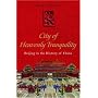 The City of Heavenly Tranquility: Beijing in the History of China
