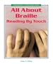 All about Braille: Reading by Touch (Transportation & Communication Series)