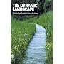 The Dynamic Landscape: Design, Ecology and Management of Naturalistic Urban Planting