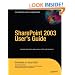 SharePoint 2003 User's Guide (Expert's Voice)