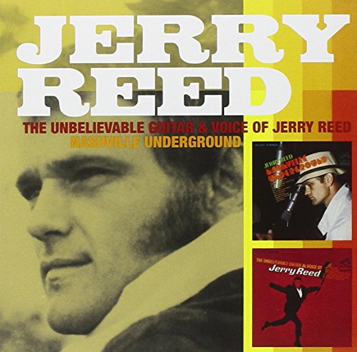 JERRY REED - The Unbelievable Voice And Guitar Of Jerry Reed/nashville Underground - Zortam Music
